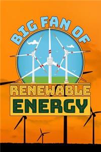 Big fan of renewable energy