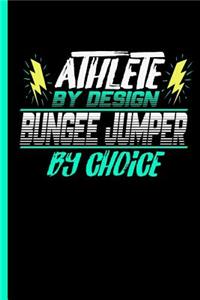 Athlete By Design Bungee Jumper By Choice