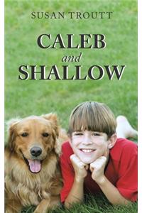 Caleb and Shallow