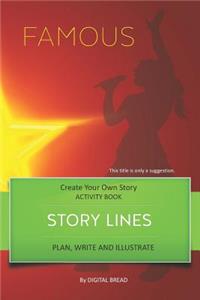 Story Lines - Famous - Create Your Own Story Activity Book