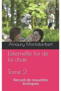 L'Éternelle Loi de la Chair Tome II