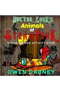Dr. Zooks Animals of Steampunk Coloring and Activities Book