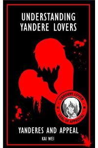 Understanding Yandere Lovers: Yanderes and Appeal