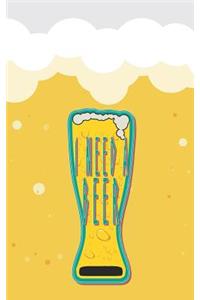 I Need a Beer