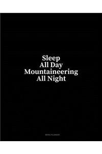 Sleep All Day Mountaineering All Night