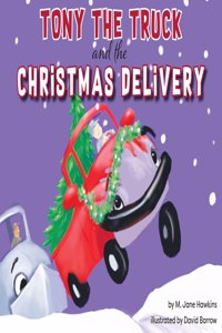 Tony the Truck and the Christmas Delivery