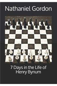 7 Days in the Life of Henry Bynum
