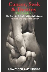 Cancer, Seek & Destroy, the Little C