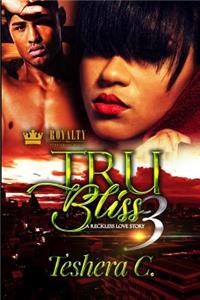 Tru Bliss 3: A Reckless Love Story