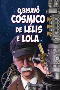 O Bisavô Cósmico de Lélis e Lola