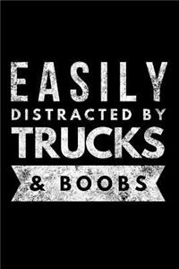Easily Distracted by Trucks & Boobs
