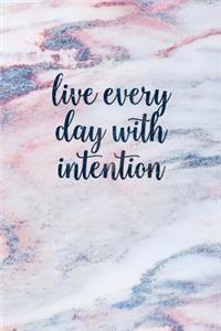 Live Every Day with Intention