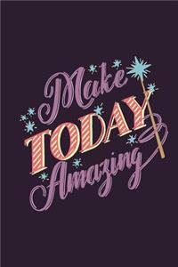 Make Today Amazing