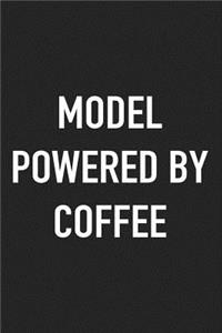Model Powered by Coffee