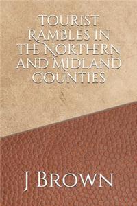 Tourist Rambles in the Northern and Midland Counties