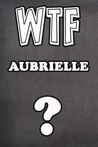Wtf Aubrielle ?