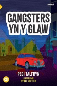 Cyfres Amdani: Gangsters yn y Glaw