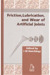 Friction, Lubrication and Wear of Artificial Joints