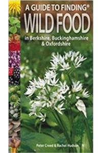 A Guide to Finding Wild Food in Berkshire, Buckinghamshire and Oxfordshire