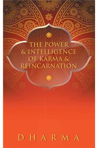 Power & Intelligence of Karma & Reincarnation