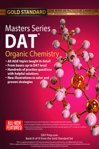 DAT Organic Chemistry Masters Series, Review, Preparation and Practice for the Dental Admission Test by Gold Standard DAT