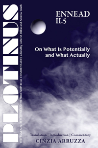 Plotinus: Ennead II.5: On What Is Potentially and What Actually