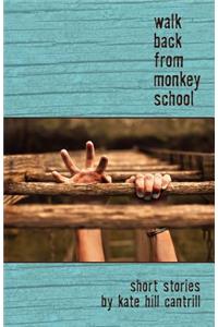 Walk Back from Monkey School