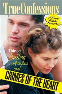 Thirteen Sizzling Confessions and Crimes of the Heart