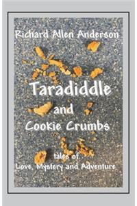 Taradiddle and Cookie Crumbs