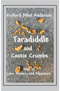 Taradiddle and Cookie Crumbs