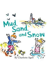 Mud, Sand, and Snow