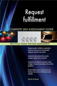 Request fulfillment Complete Self-Assessment Guide