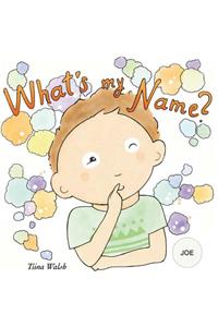 What's my name? JOE
