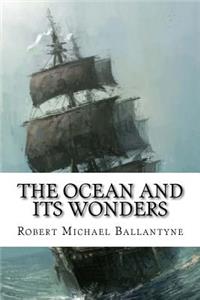 The Ocean and its Wonders