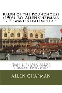 Ralph of the Roundhouse (1906) by