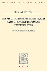 Les Meditations Metaphysiques, Objections Et Reponses de Descartes