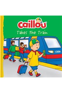 Caillou Takes the Train