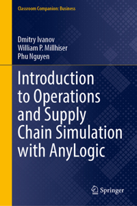 Introduction to Operations and Supply Chain Simulation with Anylogic