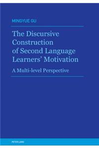Discursive Construction of Second Language Learners' Motivation