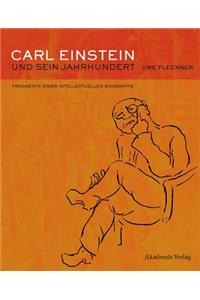 Carl Einstein und sein Jahrhundert