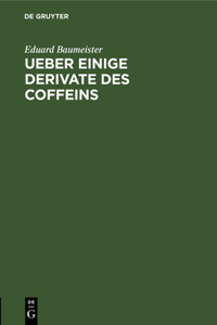 Ueber Einige Derivate Des Coffeins