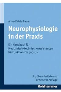 Neurophysiologie in Der Praxis: Ein Handbuch Fur Medizinisch-Technische Assistenten Fur Funktionsdiagnostik