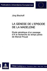 La genese de l'episode de «la madeleine»