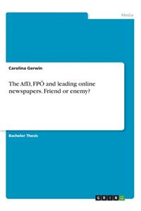 The AfD, FPÖ and leading online newspapers. Friend or enemy?