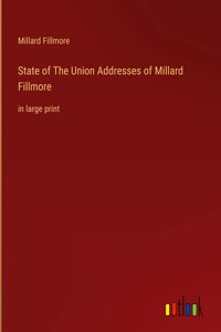 State of The Union Addresses of Millard Fillmore