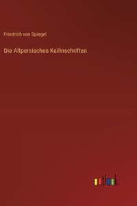 Altpersischen Keilinschriften