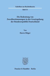 Die Bedeutung Von Zweckbestimmungen in Der Gesetzgebung Der Bundesrepublik Deutschland