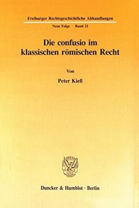 Die Confusio Im Klassischen Romischen Recht