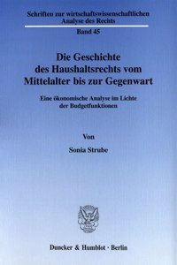 Die Geschichte Des Haushaltsrechts Vom Mittelalter Bis Zur Gegenwart