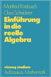 Einführung in Die Reelle Algebra